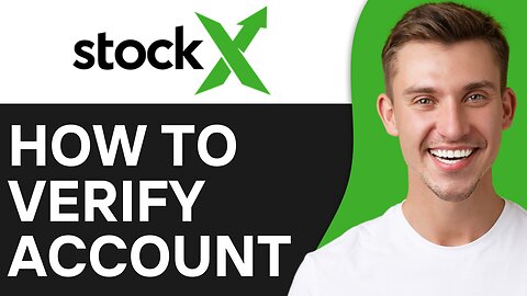 HOW TO VERIFY STOCKX ACCOUNT