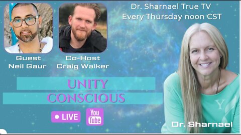 Unity Conscious Dr. Sharnael Neil Gaur & Craig Walker SUBSCRIBE NOW!