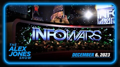 The Alex Jones Show WEDNESDAY FULL SHOW 12/06/23