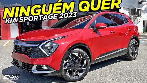 NOVO KIA SPORTAGE EX PRESTIGE 2023 SUV EXCELENTE QUE NINGÚEM QUER POR CAUSA DO CONSUMO OU DO PREÇO?