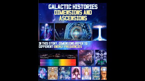 GALACTIC HISTORIES | DIMENSIONS & ASCENSIONS