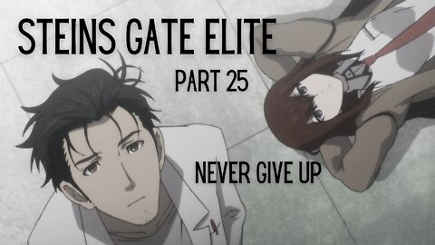 Steins Gate Elite Part 25 : Never Give Up