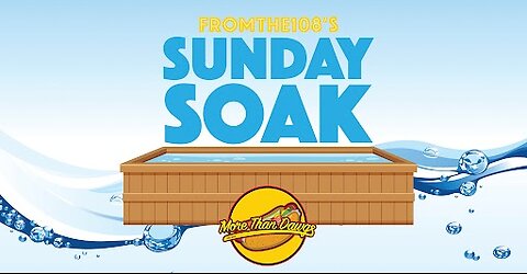 Sunday Soak - 7/14/2024