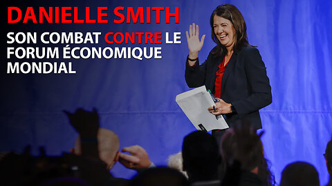 DANIELLE SMITH - SON COMBAT CONTRE LE FORUM ÉCONOMIQUE MONDIAL