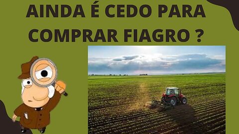 AINDA É CEDO PARA COMPRAR #fiagro ?