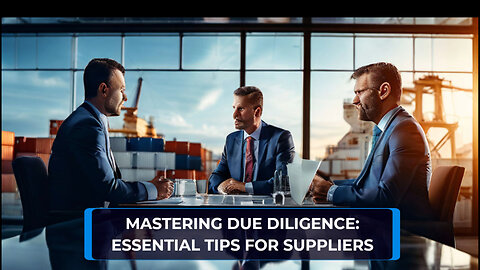 Securing Success: Essential Tips for Due Diligence on Suppliers and Vendors