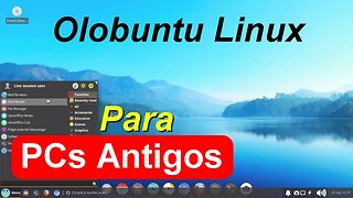 Olobuntu Linux base Xubuntu. Muito leve. Para Pcs modestos