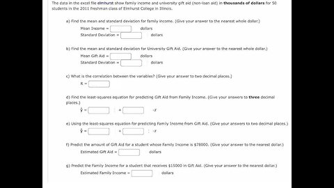 Statistics Help: The data in the excel file elmhurst show family income and university gift aid (non