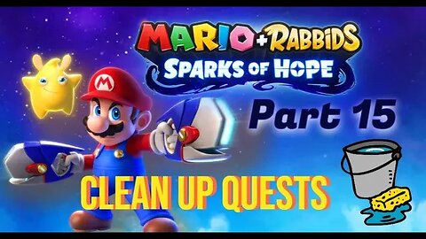 Unlock the Golden Pipes!!! Mario + Rabbids: Sparks of Hope Part 15 Clean up Quests