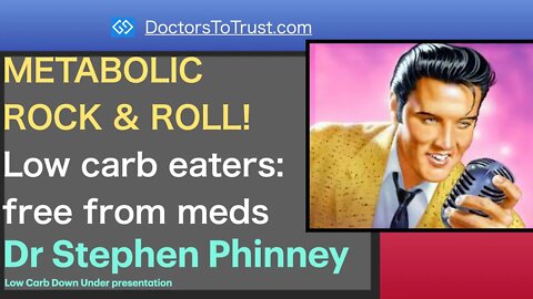 STEPHEN PHINNEY 3 | METABOLIC ROCK & ROLL! Low carb eaters: free from meds