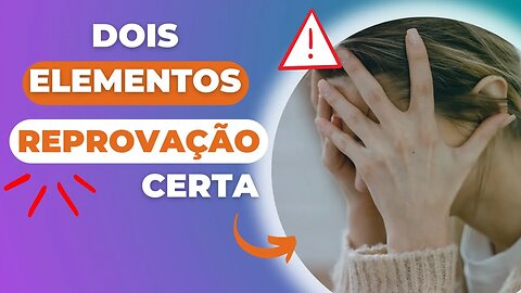 Conheça os dois elementos que se não estiverem alinhados é reprovação na certa!