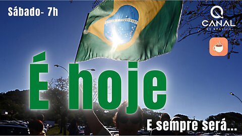 É HOJE! - E sempre será...