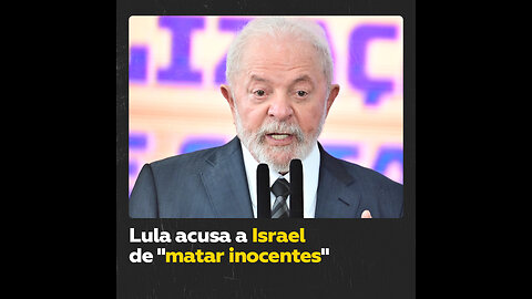 Lula acusa a Israel de “matar inocentes sin ningún criterio” en la Franja de Gaza