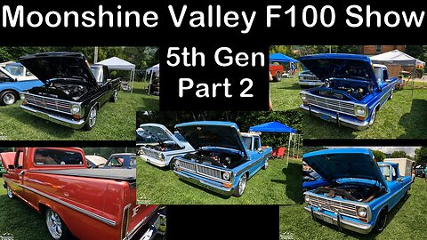 07-15-23 Moonshine Valley F100 Show 5th Gen pt2