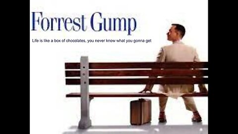 Life is like a box of chocolates, you never know what you gonna get(Forrest Gump)