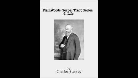 Plain Words Gospel Tract Series, 6 Life