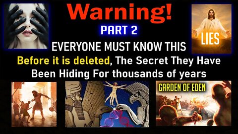 WARNING PART 2 EVERYONE MUST KNOW THIS ABOUT THE REAL CREATION STORY AND THE SECRET OF THE SOULS