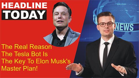 The Real Reason The Tesla Bot Is The Key To Elon Musk's Master Plan