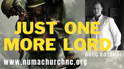 Just One More Lord Final Copy | Courage | Doug Rotondi | NUMA Church NC