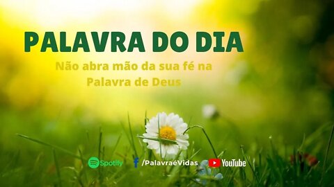 Não abra mão da sua fé na Palavra de Deus - Palavra de fé para Whatsapp