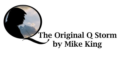 The Original Q Storm By Mike King - 9/5/24..