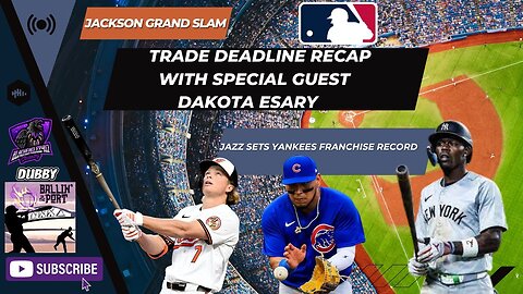 Trade Deadline Recap | Jazz Yankees Franchise Record | Jackson Grand Slam | [Ballin' In The Port]