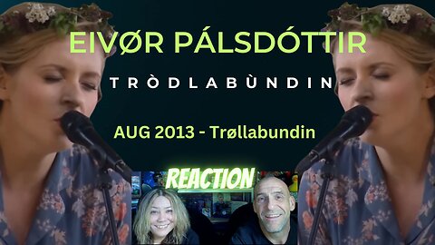 Reaction - Eivør Pálsdóttir "Tròdlabùndin"