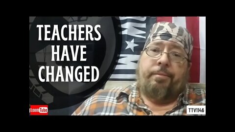 TEACHERS HAVE CHANGED - 021021 TTV1146