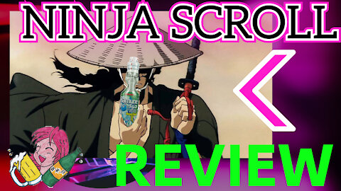 Alcohol And Anime Night Episode 17: Finishing Quick With Ninja Scroll (Old Man Anime ALERT!)