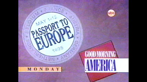 April 30, 1995 - 'Good Morning America' Passport to Europe & 'Total Recall' Promos