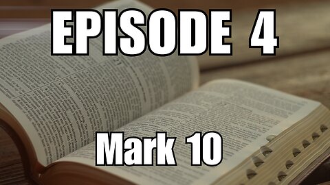 Sep 08, 2024 Visible (Published) Episode 4 - Mark 10 - Jesus and the Little Children