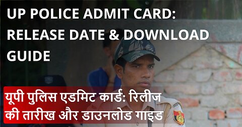 UP Police Admit Card: Release Date & Download Guide