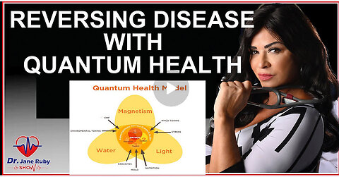 REVERSING DISEASE WITH QUANTUM HEALTH