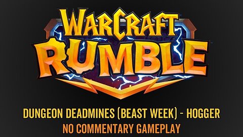 WarCraft Rumble - No Commentary Gameplay - Dungeon Deadmines (Beast Week) - Hogger