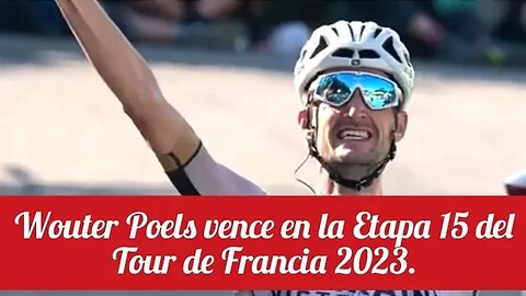 Wouter Poels vence en la Etapa 15 del Tour de Francia 2023.