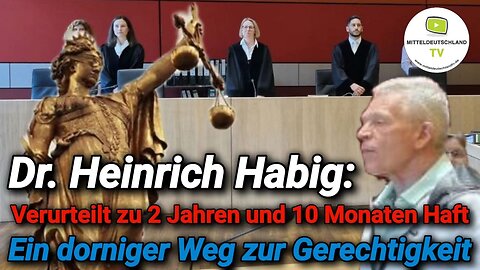 Dr. Heinrich Habig: Verurteilt zu 2 Jahren und 10 Monaten Haft