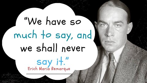 The Best Quotes of Erich Maria Remarque: A Tribute to the Author of All Quiet on the Western Front