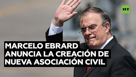 Ebrard anuncia la creación de una asociación civil