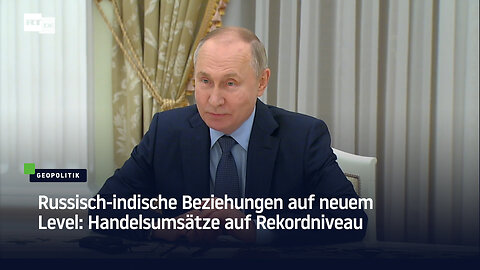 Russisch-indische Beziehungen auf neuem Level: Handelsumsätze auf Rekordniveau