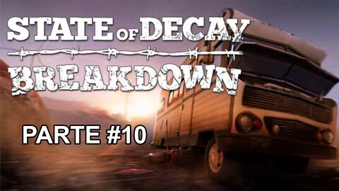 State Of Decay: Year-One - [DLC Breakdown] - Parte 10 - Legendado PT-BR - 60 Fps - 1440p