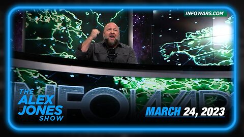 The Alex Jones Show FRIDAY FULL SHOW 03/24/23