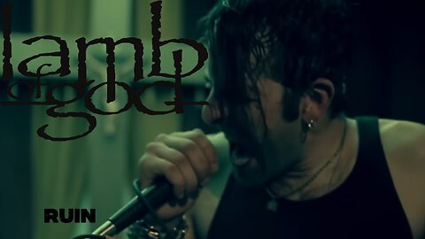 Lamb Of God - Ruin (Official Video)