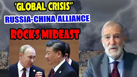 Ray McGovern: ''GLOBAL CRISIS'' RUSSIA-CHINA Alliance Rocks Mideast, Israel Under Siege