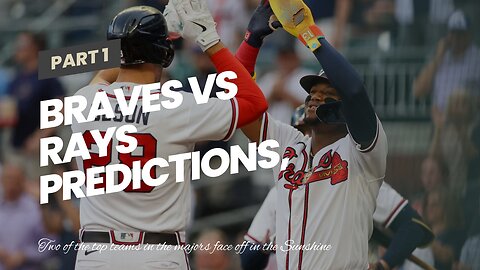 Braves vs Rays Predictions, Picks, Odds: No One Can Stop Atlanta