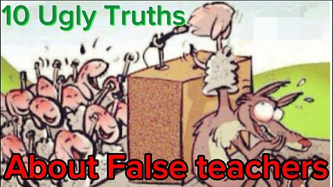 2 Peter 2:10-14 Sermon: 10 Ugly Truths about False Teachers