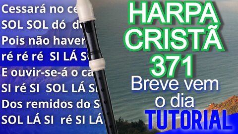 Harpa Cristã 371 - Breve vem o dia - Cifra melódica