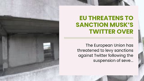 EU Threatens to Sanction Musk’s Twitter over Temporary Suspension of Establishment Media Journa...