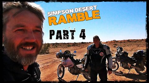 Simpson Desert RAMBLE - Part 4