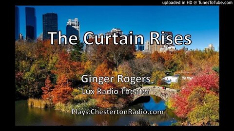 The Curtain Rises - Ginger Rogers - Warren William - Lux Radio Theater