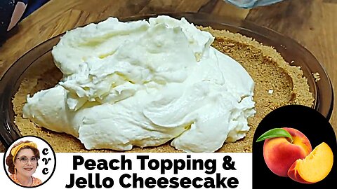 Jello Cheesecake, Fresh Peach Topping, Collard Valley Cooks